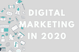 2020 set to change digital marketing trends