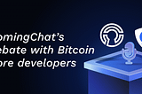 ComingChat’s debate with Bitcoin Core developers