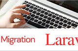 Migration Database in Laravel