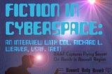 Fact vs Fiction in Cyberspace: An interview with Col. Richard Weaver (Ret).