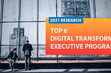 Top 6 Digital Transformation Executive Programs in 2019