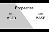 ACID vs BASE properties (SQL vs NoSQL)