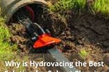 Why is Hydrovacing the Best Solution for Culvert Cleaning Services in Lac la Biche?