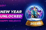 2022 — The Year Of A Giant LEAP