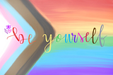 Be Yourself: Celebrating Pride Month