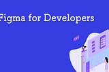 Figma for Developers