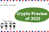[Wise Crypto Life] 28. Crypto Preview of 2022