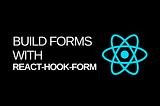 Creating Forms with React Hook Form