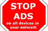STOP ADS on all devices in your network