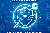 Securing Claude Cowork
