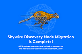 Skywire Discovery Node Migration is Complete!