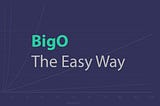 Big O The Easy Way