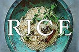 A World on a Plate: An Immersive Culinary Journey with The Simple Art of Rice