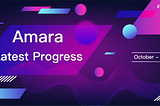 Amara Latest Progress from October to November