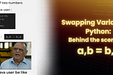 Swapping Variables in Python: Behind the scenes of a,b = b,a