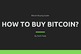 How to Buy Bitcoin — Beginner