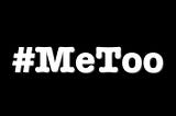 After all the years of silence, here’s #metoo