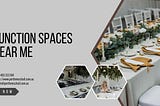 Discovering the Perfect Function Spaces for Your Next Event