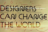UX LX 2016 - Designers can change the world