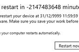 Your device will restart in -2147483648 minutes