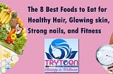 Discover the top 8 foods that promote healthy hair, glowing skin, strong nails, and overall fitness. Learn how incorporating these nutrient-rich foods into your diet can enhance your natural beauty and well-being. Join Trytoon Beauty and Wellness Academy in Bhubaneswar, Odisha, and unlock the secrets to nourishing your body from within.