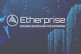 Why We’re Building Etherprise — Part 1 of 4