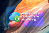 Simple Syncing Between Azure Data Lake and Synology NAS