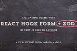How to Use React Hook Form + Zod with Next.js Server Actions