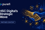Building the Next Layer of Global Finance: HSC Digital’s Strategic Move