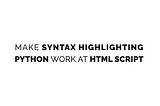 Syntax Highlighting Python Code on HTML in VSCode