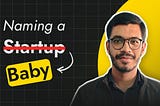 Naming a startup- probably harder than naming a baby!