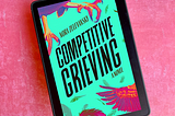 Book Review: Competitive Grieving