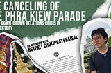 The Canceling of the Phra Kiew Parade: Town-Gown-Crown Relations Crisis in the 21st Century