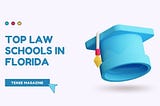 law schools in florida - Tense Magazine
