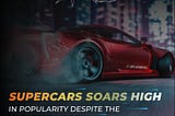 Supercars Soar High In The Market And We Are Launching PVP NOW!