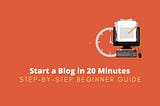 How To Start A Blog Faster in 20 Minutes