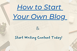 How To Start A Blog, Starting Your Own Blog in 2022 |