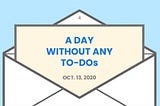 A day without any to-dos