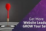 Get More Website Leads & Grow Your Sales