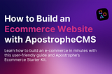 How to Build an Ecommerce Website with ApostropheCMS