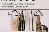 The Rise of Micro-Entrepreneurship: How Small Creators Are Reshaping Private Equity Opportunities