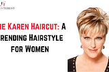 The Karen Haircut: A Trending Hairstyle for Women