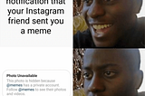 The Curious Case Of The Instagram Private Memes