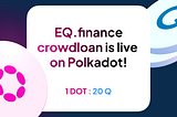 EQ.finance crowdloan is live, 1M Q allocated for rewards