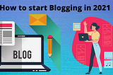 Start a Blog in 2021-Create your word press blog today