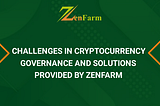 Проблемы управления криптовалютами и решение от ZenFarm