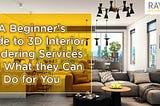 A-Beginner’s-Guide-to-3D-Interior-Rendering-Services-and-What-they-Can-Do-for-You