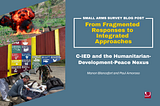 From Fragmented Responses to Integrated Approaches: C-IED and the Humanitarian-Development-Peace…