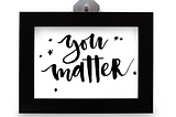 YOU MATTER by Ololade Awaye