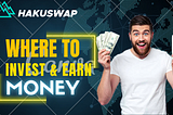 TRADING AND EARNING ON HAKUSWAP